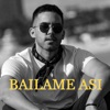 Bailame Así - Single
