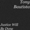 Justice Will Be Done - Tony Bautista lyrics