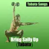 Bring Sally up (Tabata) - Single [feat. HIIT BPM] - Single album lyrics, reviews, download