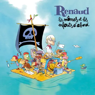 Les mômes et les enfants d'abord - Renaud