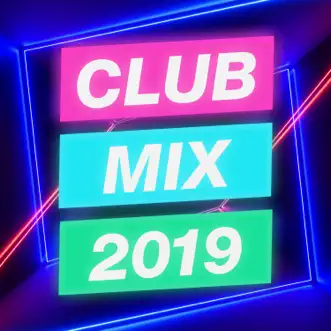 Club Mix 2019 by Various Artists album reviews, ratings, credits