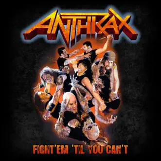 Fight 'Em 'Til You Can't by Anthrax song reviws