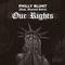 Our Rights (feat. Stoned Salvi) - PhillyBlunt lyrics