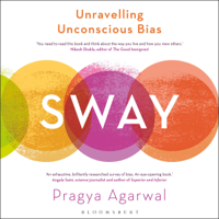 Pragya Agarwal - Sway: Unravelling Unconscious Bias (Unabridged) artwork