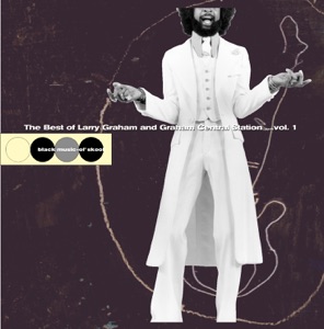 The Best of Larry Graham and Graham Central Station..., Vol. 1