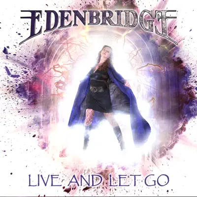 Live and Let Go - Single - Edenbridge