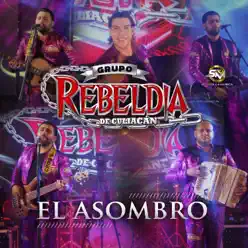 El Asombro (En Vivo) - Single - Grupo Rebeldia El Asombro (En Vivo) - Single - Grupo Rebeldia