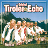 Immer noch guat drauf - Original Tiroler Echo
