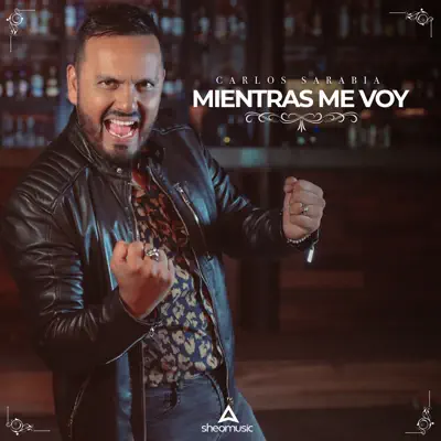 Mientras Me Voy - Single - Carlos Sarabia