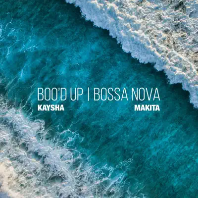 Boo'd Up (Bossa Nova) - Single - Kaysha