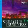 Stream & download Serious Business