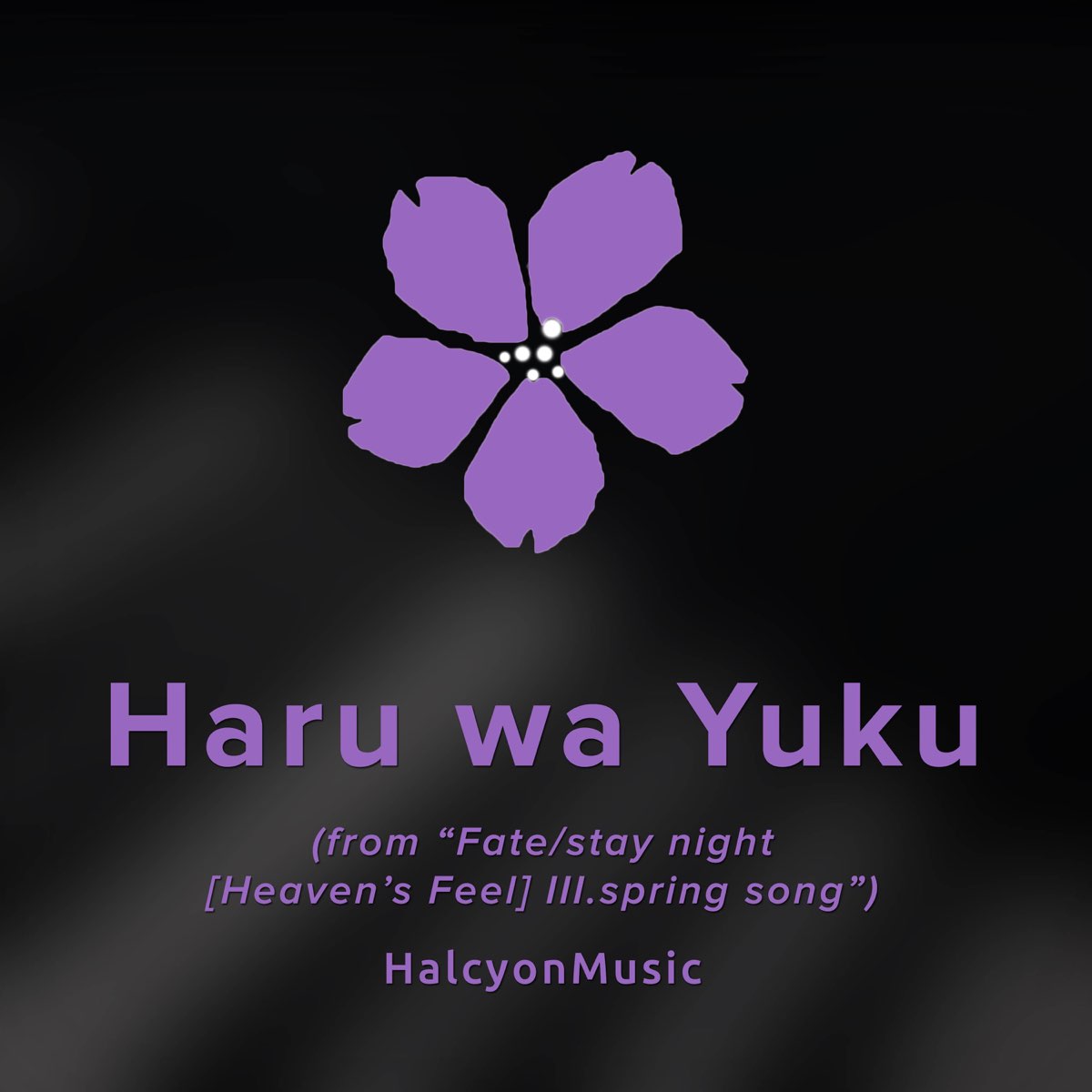 Haru Wa Yuku From Fate Stay Night Heaven S Feel Iii Spring Song Piano Arrangement Single By Halcyonmusic On Apple Music