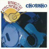 Chorinho - Bando de Macambira