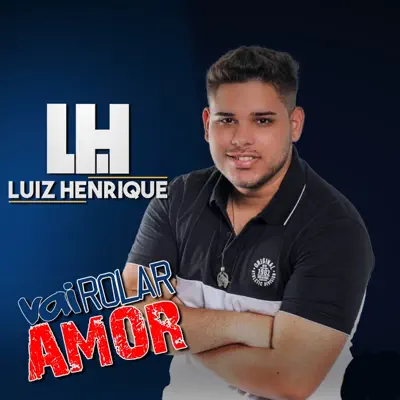 Vai Rolar Amor - Luiz Henrique