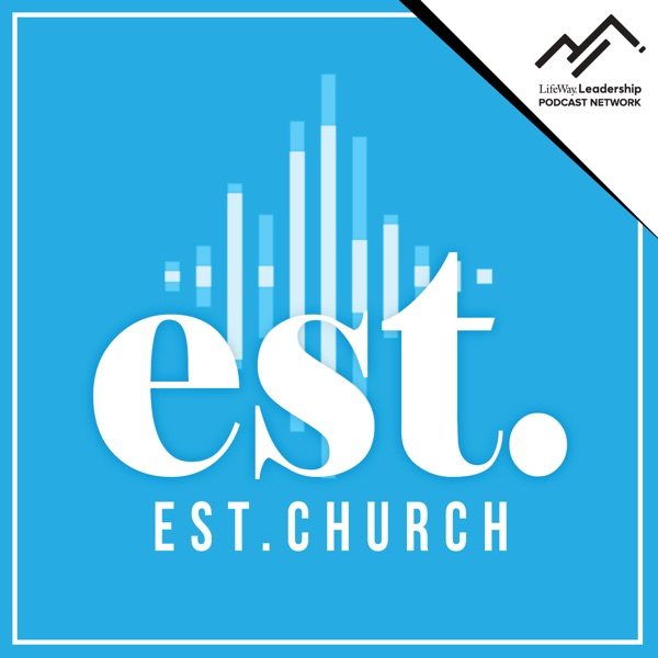 EST. - For the Established Church with Micah Fries, Sam Rainer and Josh King