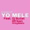 Yo Mele (feat. AndyBeatz, Dj Bullet & Afriken) - Creole HT lyrics