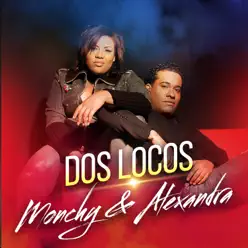 Dos Locos - Monchy & Alexandra