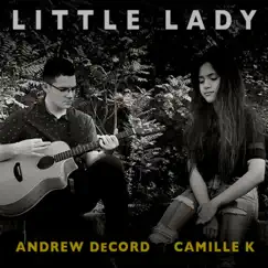 Little Lady - Single by Camille K & Andrew DeCord album reviews, ratings, credits