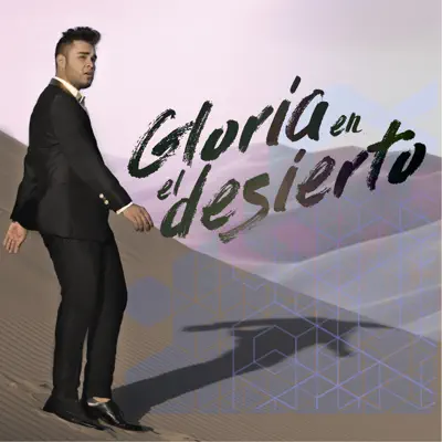 Gloria en el Desierto - Jeff Santamaría Gloria en el Desierto - Jeff Santamaría