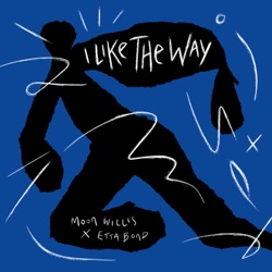 Moon Willis - I Like The Way