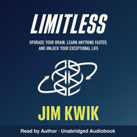 Jim Kwik - Limitless: Upgrade Your Brain, Learn Anything Faster, and Unlock Your Exceptional Life (Unabridged) artwork