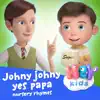 Johny Johny Yes Papa - Single album lyrics, reviews, download