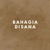 Stream & download Bahagia Disana - Single