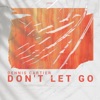 Don't Let Go - Single