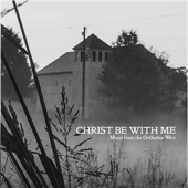 Christ Be With Me artwork
