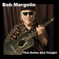 Bob Margolin - This Guitar and Tonight artwork