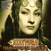 Ataypura - The Magnificent Yma Sumac artwork