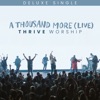 Thrive Worship - A Thousand More