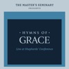 Hymns Of Grace - Live At The Shepherds’ Conference