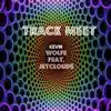 Track Meet (feat. Jetclouds) - Single album lyrics, reviews, download