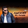 Fantasma Del Pasado - Single