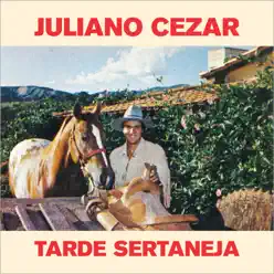 Tarde Sertaneja - Juliano Cezar