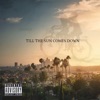 Till the Sun Comes Down - Single