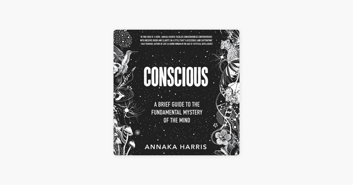 Conscious - Annaka Harris Conscious - Annaka Harris