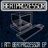 I Am Beatprozessor - EP artwork