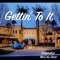 Gettin' to It (feat. MiMi The Artist) - Baby Scill lyrics