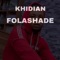 Folashade - Khidian lyrics