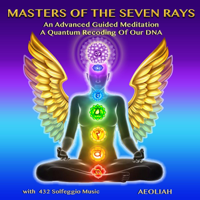 Aeoliah - Masters of the Seven Rays an Advanced Guided Meditation a Quantum Recoding of Our DNA artwork