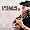 Como la Nube Se Impone al Sol - Single