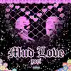 Mud Love - Single album lyrics, reviews, download