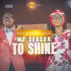 My Season to Shine (feat. Luciola) - Single album lyrics, reviews, download