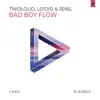 Bad Boy Flow - Single album lyrics, reviews, download