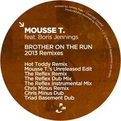 Brother on the Run (2013 Remixes) - Mousse T Brother on the Run (2013 Remixes) - Mousse T