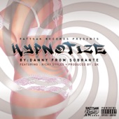Danny From Sobrante - Hypnotize (feat. Rickie Styles)