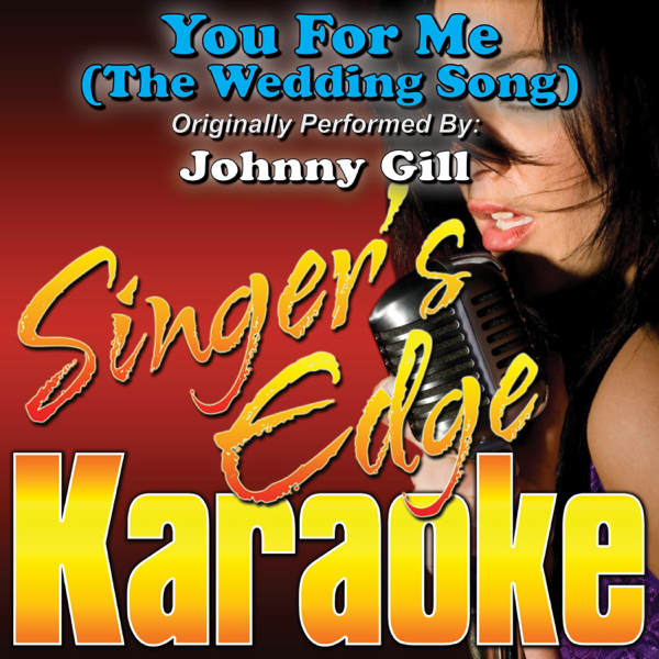 You For Me The Wedding Song Originally Performed By Johnny Gill Karaoke Version Single By Singer S Edge Karaoke On Apple Music