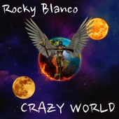 Rocky Blanco - Crazy World